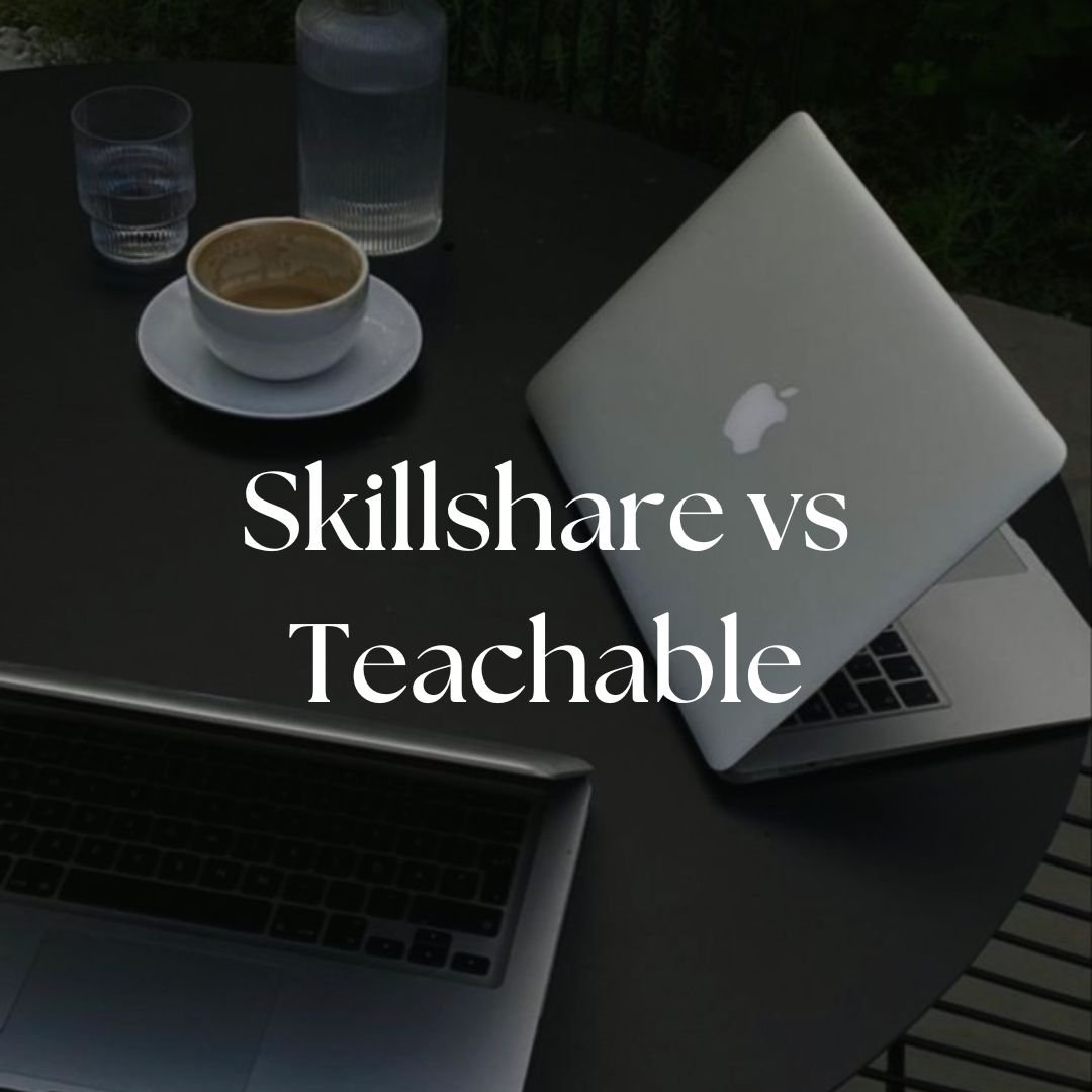 Teachable and Skillshare